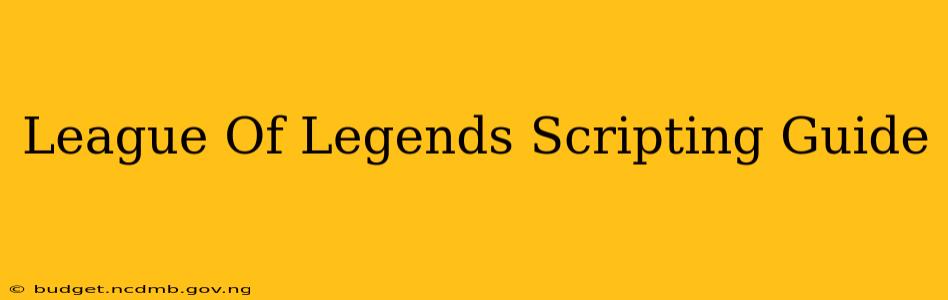 League Of Legends Scripting Guide