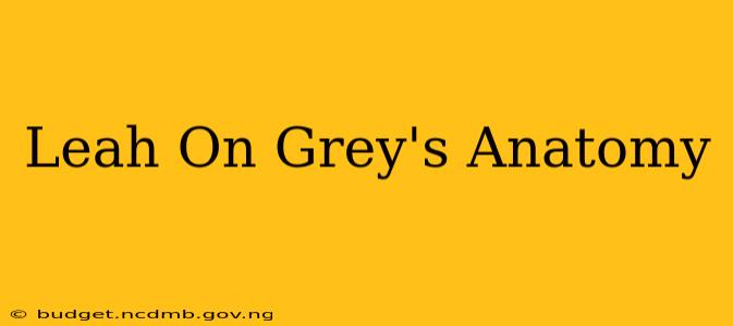 Leah On Grey's Anatomy