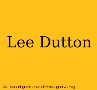 Lee Dutton