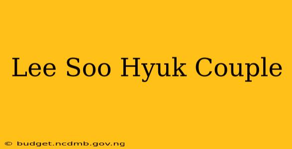 Lee Soo Hyuk Couple