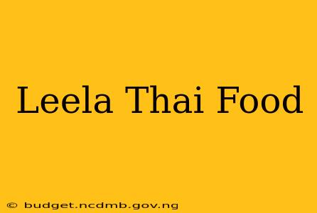 Leela Thai Food