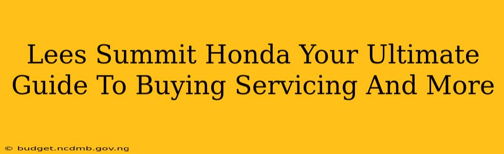 Lees Summit Honda Your Ultimate Guide To Buying Servicing And More