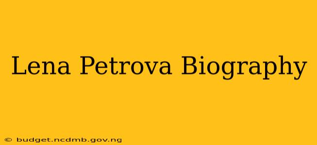 Lena Petrova Biography