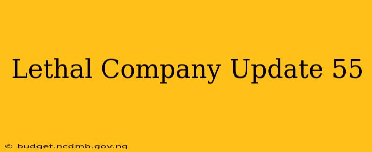 Lethal Company Update 55