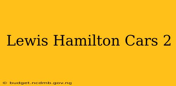 Lewis Hamilton Cars 2