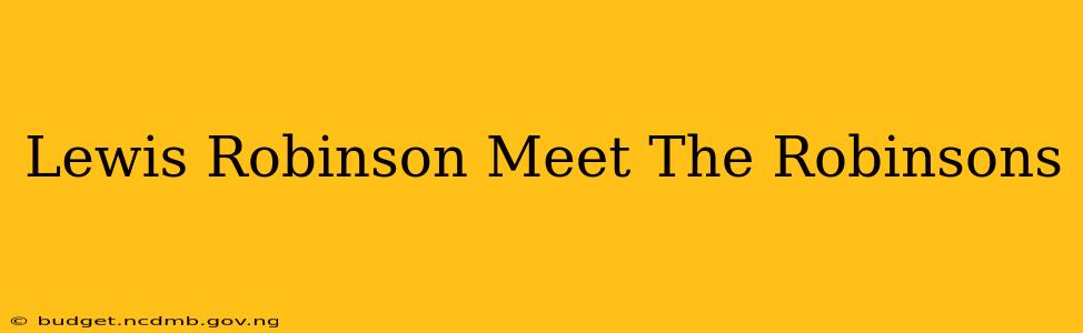 Lewis Robinson Meet The Robinsons