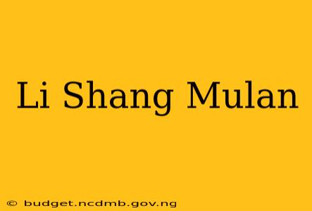 Li Shang Mulan