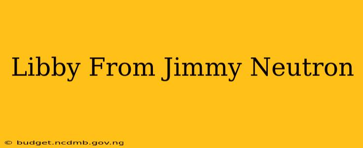 Libby From Jimmy Neutron