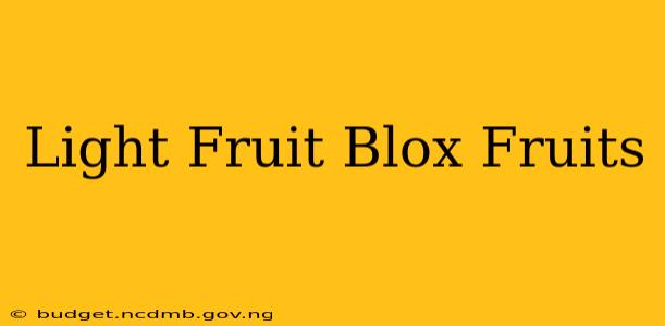 Light Fruit Blox Fruits