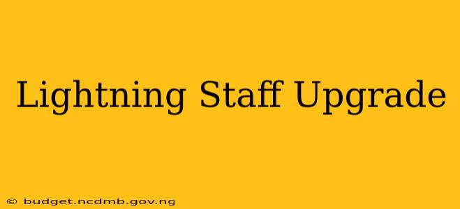 Lightning Staff Upgrade