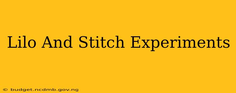 Lilo And Stitch Experiments