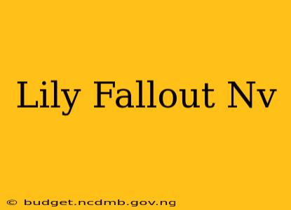 Lily Fallout Nv