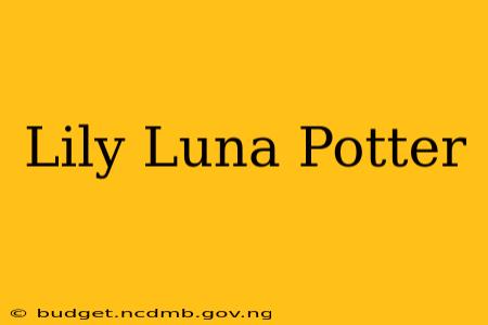 Lily Luna Potter