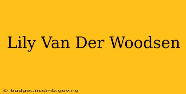 Lily Van Der Woodsen