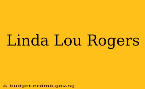 Linda Lou Rogers