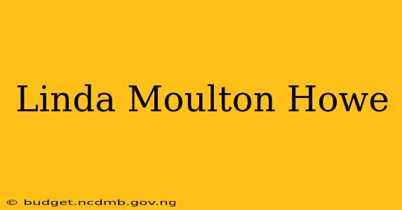 Linda Moulton Howe