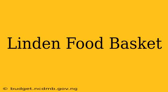 Linden Food Basket