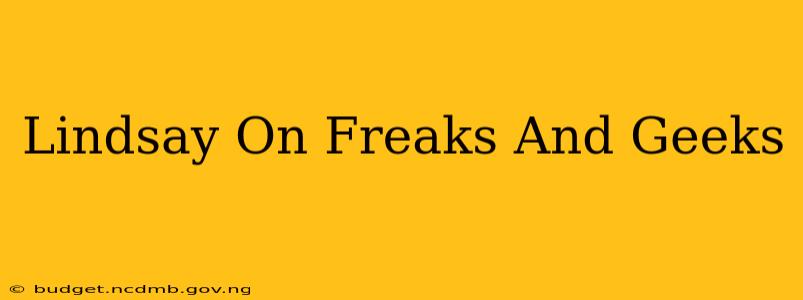 Lindsay On Freaks And Geeks