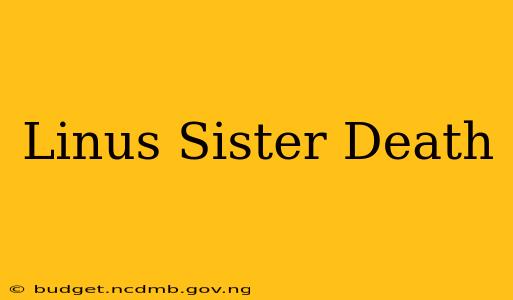 Linus Sister Death