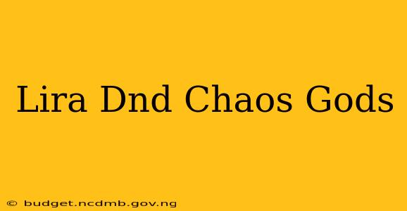 Lira Dnd Chaos Gods