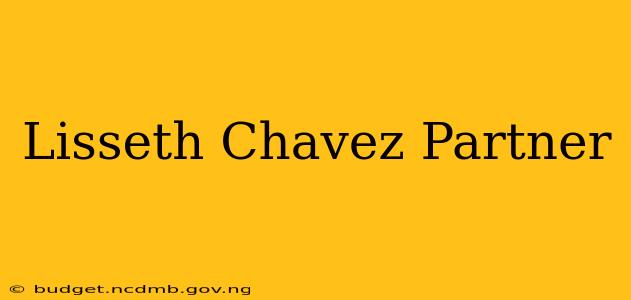 Lisseth Chavez Partner