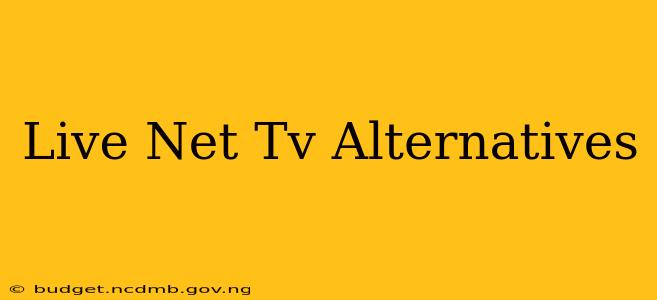Live Net Tv Alternatives
