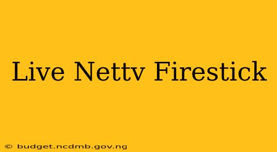 Live Nettv Firestick