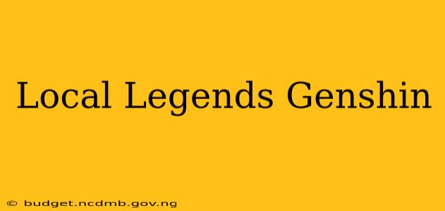 Local Legends Genshin