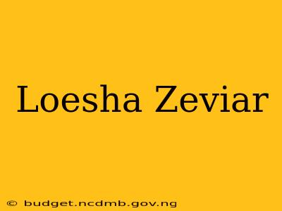 Loesha Zeviar