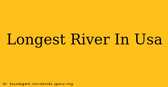 Longest River In Usa