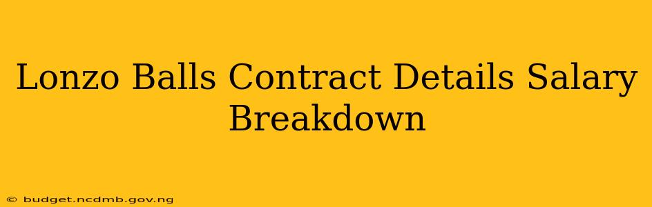 Lonzo Balls Contract Details Salary Breakdown