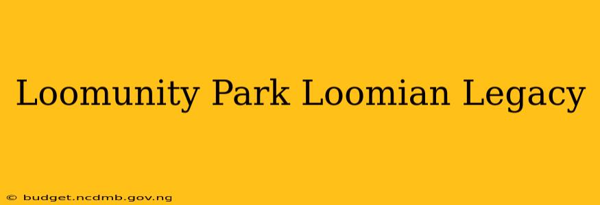 Loomunity Park Loomian Legacy