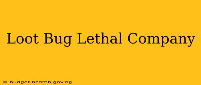 Loot Bug Lethal Company