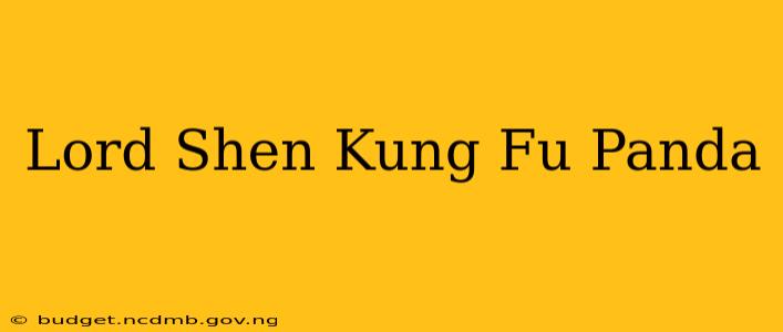 Lord Shen Kung Fu Panda