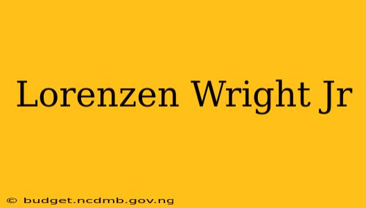 Lorenzen Wright Jr