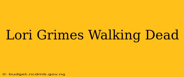 Lori Grimes Walking Dead