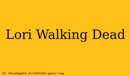 Lori Walking Dead