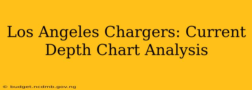 Los Angeles Chargers: Current Depth Chart Analysis