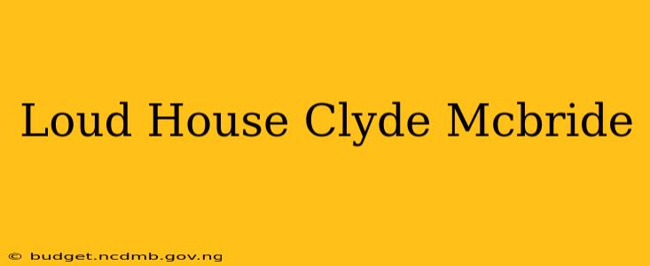 Loud House Clyde Mcbride