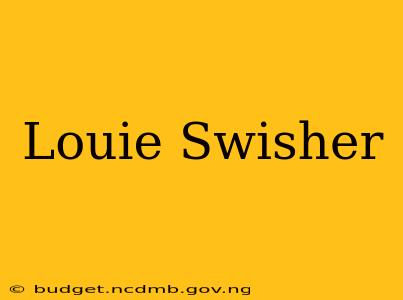 Louie Swisher