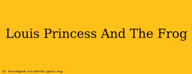 Louis Princess And The Frog