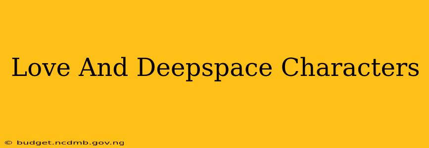 Love And Deepspace Characters