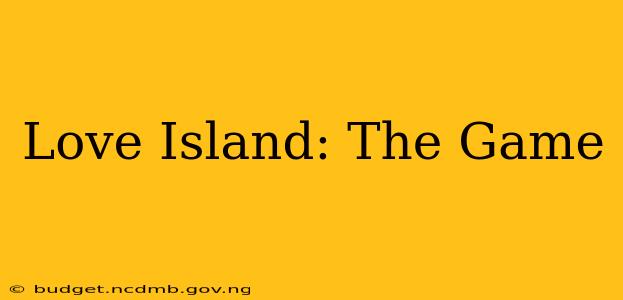 Love Island: The Game