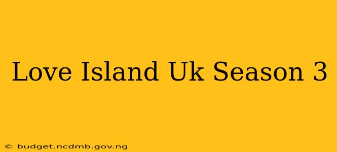 Love Island Uk Season 3