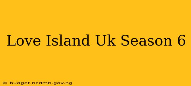 Love Island Uk Season 6