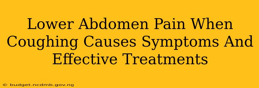 Lower Abdomen Pain When Coughing Causes Symptoms And Effective Treatments