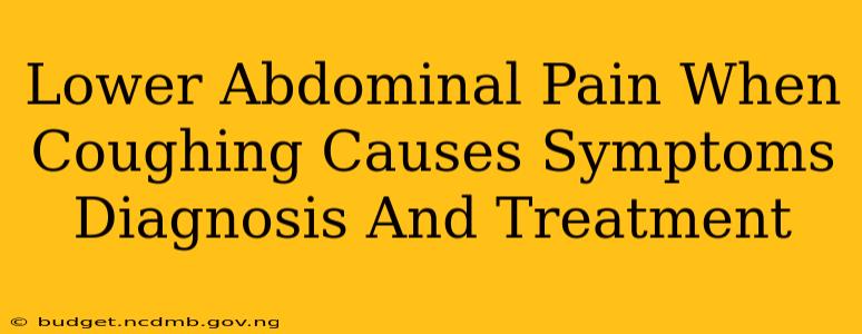 Lower Abdominal Pain When Coughing Causes Symptoms Diagnosis And Treatment
