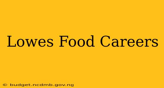 Lowes Food Careers