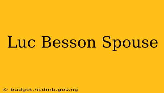 Luc Besson Spouse