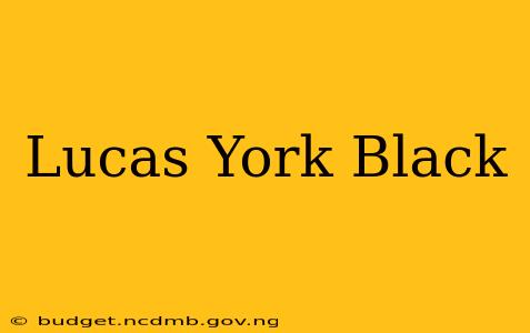 Lucas York Black